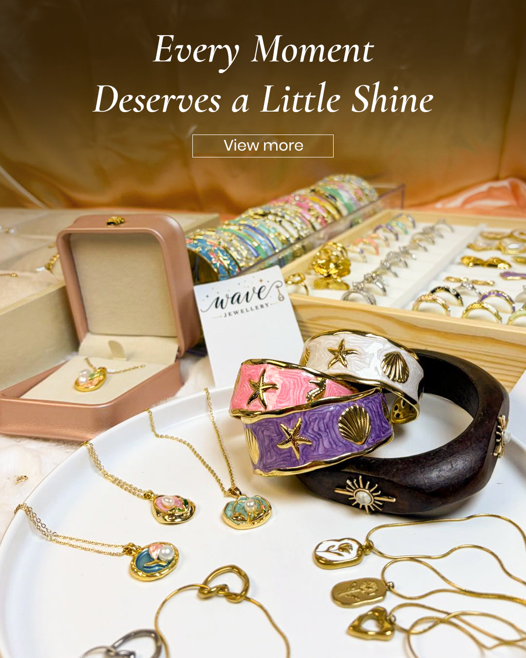 Wave Jewellery, every moment deserves a little shine